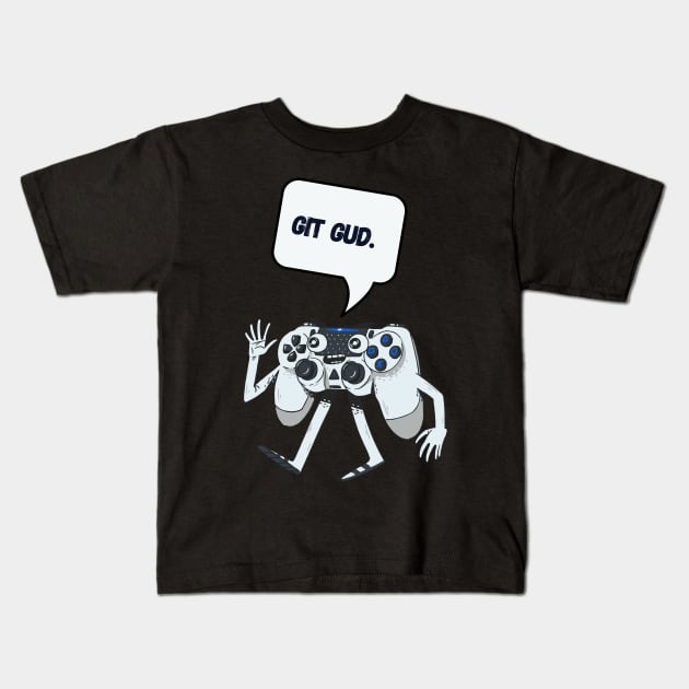 Git Gud Talking Game Controller Kids T-Shirt by RareLoot19